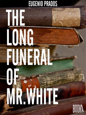 cover image of The Long Funeral of Mr. White